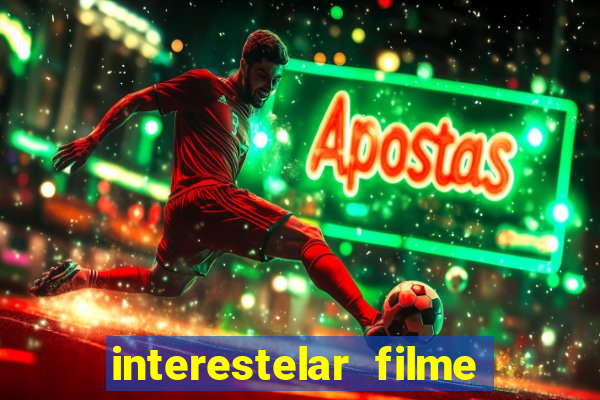 interestelar filme completo dublado google drive